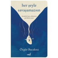 Her Şeyle Savaşamazsın