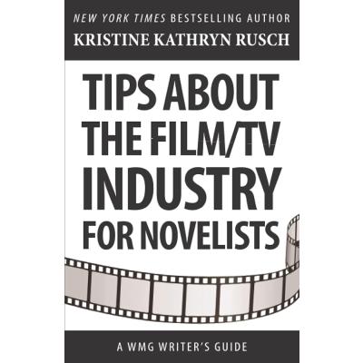Tips about the Film/TV Industry for Novelists: A WMG Writer's Guide (WMG Writer's Guides)