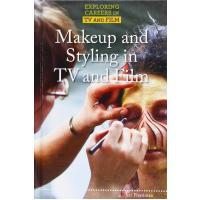 Makeup and Styling in TV and Film (Exploring Careers in TV and Film)