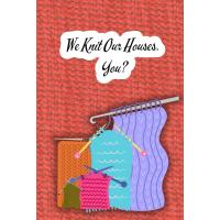 We Knit Our Houses. You? – 6×9" Knitting-Inspired Hardcover Notebook | 120 Lined Pages | Creative Craft Journal for Knitters, Crocheters & Handmade-Home Lovers